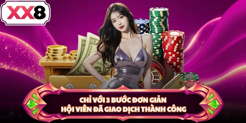 Chỉ với 3 bước đơn giản hội viên đã giao dịch thành công
