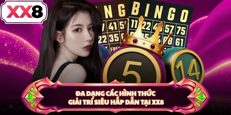 Đa dạng các hình thức giải trí siêu hấp dẫn tại XX8